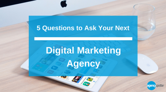 questions to ask your next digital marketing agency