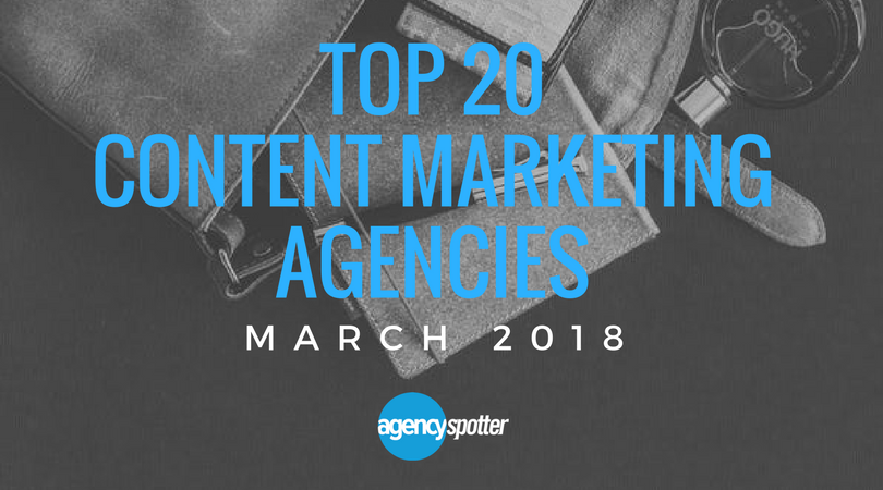 March-2018-top-20-content-marketing-agencies-Agency-Spotter