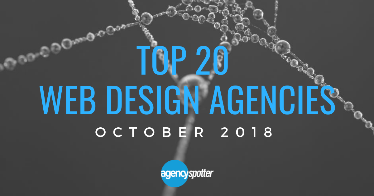 Agency Spotter's Top 20 Web Design Agencies Report For October 2018